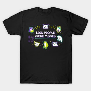 Less people more memes T-Shirt